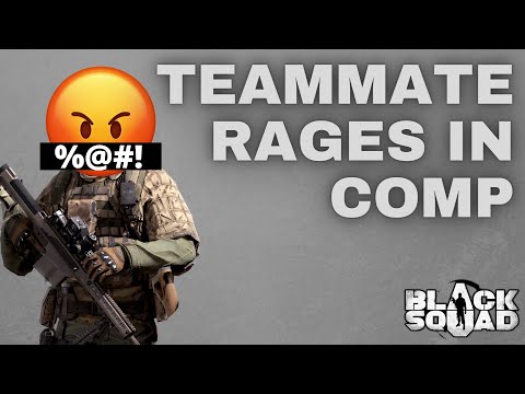 TOXIC TEAMMATE RAGES AT ME IN COMP (Black Squad)