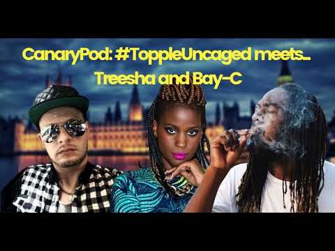 CanaryPod: #ToppleUncaged meets... Treesha and Bay-C
