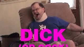 Every  Dick  (or  Cock ) in the Tourettes Guy in 0