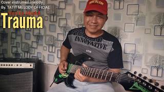 Download lagu 'TRAUMA' - YUNITA ABABIL 'Lagu Dangdut' (Instrumen Meody Gitar Cover) By TATIT MELODY mp3 Download lagu 'TRAUMA' - YUNITA ABABIL 'Lagu Dangdut' (Instrumen Meody Gitar Cover) By TATIT MELODY mp3