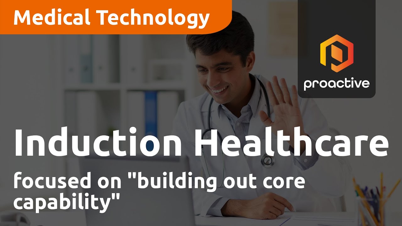 Induction Healthcare Group focused on "building out core capability"