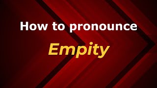 How to pronounce Empity