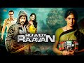 ROWDY RAAVAN | New Released Hindi Dubbed Movie | Kishore, Yagna Shetty, Ashwini