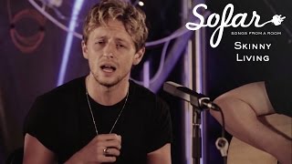 Skinny Living - Better way of thinking | Sofar London