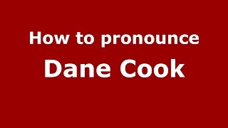How to pronounce Dane Cook