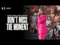 Don't Miss The Moment - Pastor Sarah Jakes Roberts