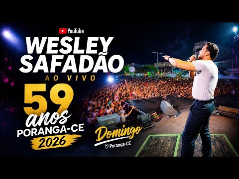 🔴 WESLEY SAFADÃO EM PORANGA / WESLEY SAFADÃO NO ANIVERSÁRIO DE PORANGA-CE 2026