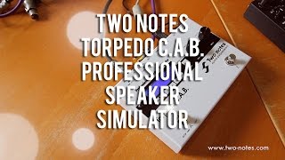 Video thumbnail for Two Notes: TORPEDO C.A.B. Professional Speaker Simulator by Brett Kingman