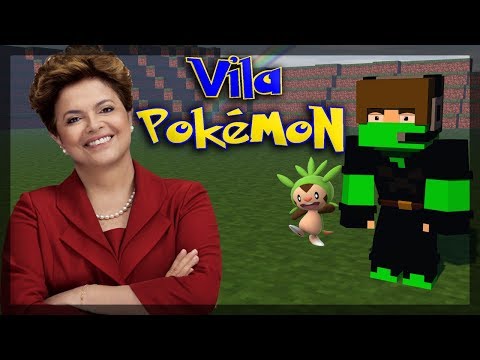 Minecraft: Vila Pokémon #4: Encontrei a Dilma (REBOOT)
