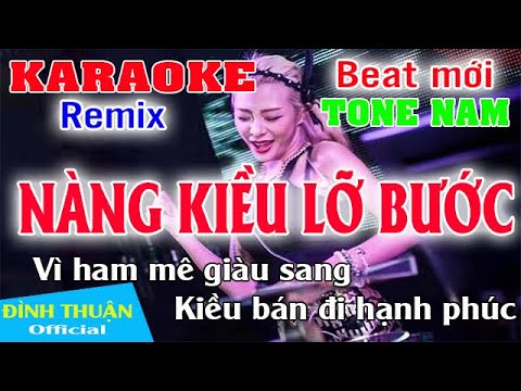 Nàng Kiều Lỡ Bước Karaoke Remix Tone Nam Dj Cực hay 2021