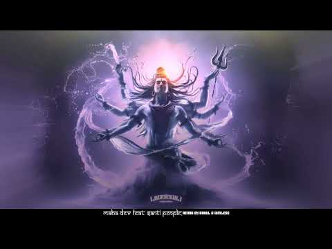 RAHUL & AIMLESS - Maha Deva Feat.Shanti People (Maha Shivaratri 2025 )