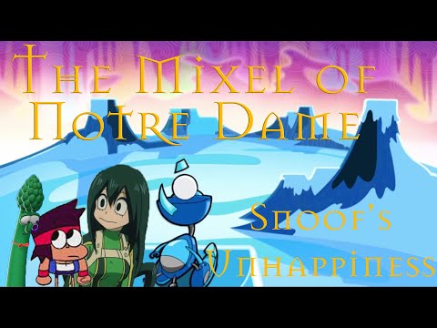 "The Mixel of Notre Dame" Part 2 - Snoof's Unhappiness