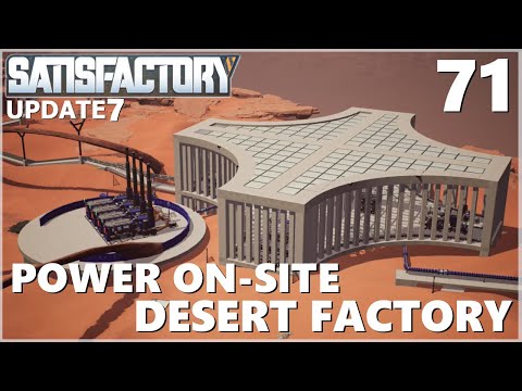 Satisfactory Update 7 Ep 71: Desert Factory with On-Site Power
