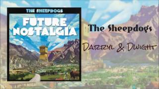 The Sheepdogs Darryl & Dwight