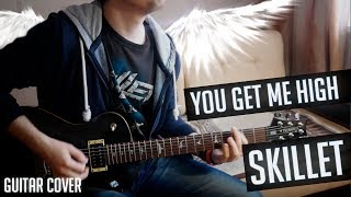 Skillet - You Get Me High (Guitar Cover)