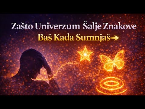 Zašto Univerzum šalje znakove baš kada sumnjaš