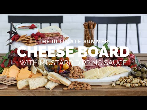 The Ultimate Summer Cheese Board