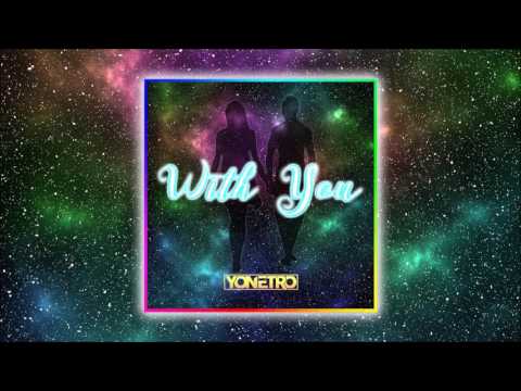 Yonetro - With You (feat. Shauna)