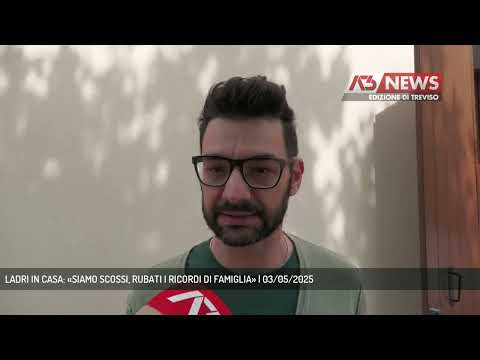 LADRI IN CASA: «SIAMO SCOSSI, RUBATI I RICORDI DI FAMIGLIA» | 03/05/2025