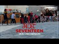 [KPOP IN PUBLIC | SIDE CAM] Seventeen - Hot || cover dance MaD project