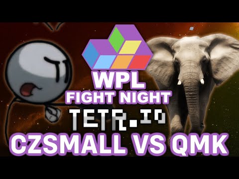 WPL Fight Night #1 TETR.IO - Czsmall Vs. Qmk (Set 1)