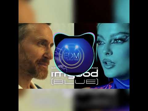 david guetta feat. bebe rexha - i'm good (blue) Remix