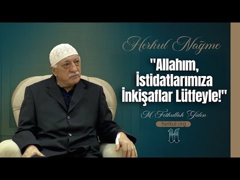 Nağme - 320 - | "Allahım, İstidatlarımıza İnkişaflar Lütfeyle!" | M. Fethullah Gülen | (2013/06/03)