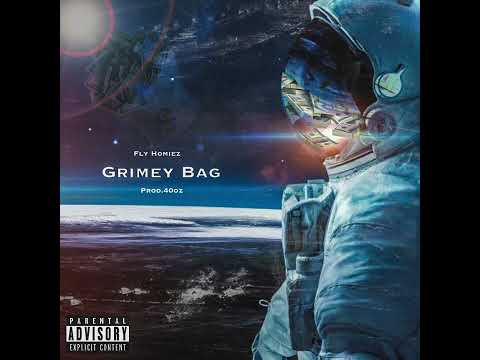 Fly Homiez - Grimey Bag prod.40oz