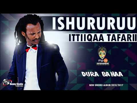 Ittiiqaa Tafarii - Ishururuu - New Oromo Music 2017(Official Video)