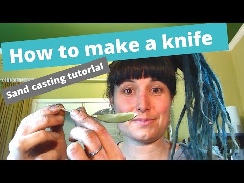 How to make a knife - beginners tutorial - sand casting technique