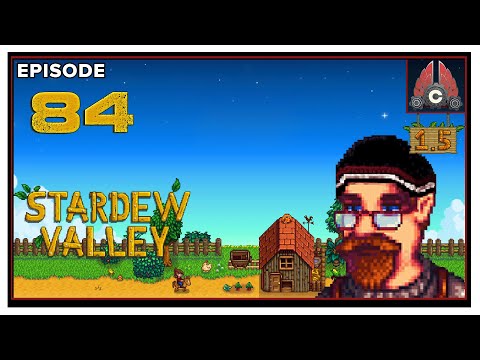 CohhCarnage Plays Stardew Valley Patch 1.5 - Episode 84