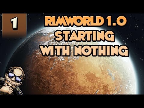 RimWorld 1.0 Starting with Nothing! - Part 1 [Beta Gameplay]