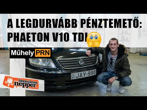 Guruló problémahalom, de legalább meghalni nem fogsz  – VW Phaeton V10 TDI (2005) –  MűhelyPRN 156.