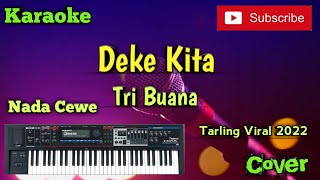 Download lagu Deke Kita ( Tri Buana ) Karaoke ( Nada Cewe ) Cover - Musik Sandiwaraan mp3