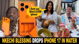 I Dont Use Blord or VDM Fake Iphone17 Nkechi Blessing Drops Her Iphone In Water As Proof