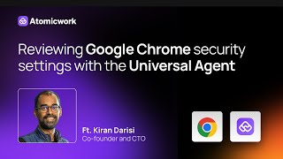 How Atom Helps Review Chrome Security Settings ft. Kiran | #AtomEveryw