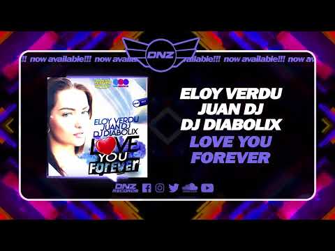 DNZ518 // ELOY VERDU, JUAN DJ, DJ DIABOLIX - LOVE YOU FOREVER (Official Video DNZ Records)