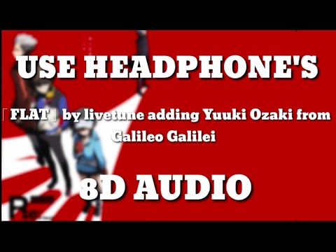 【8D】→「 HAMATORA 」 [OP] - 「FLAT」 livetune adding Yuuki Ozaki (from Galileo Galilei ) | 8D AUDIO