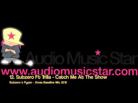 12. Subzero Ft Trilla - Catch Me At The Show (Subzero & Pyper - Xmas Bassline Mix 2010)