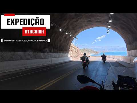 EXPEDIÇÃO ATACAMA - VIAGEM DE MOTO AO ATACAMA EP 04 - DIA DE FOLGA, CEU AZUL E MENDOZA