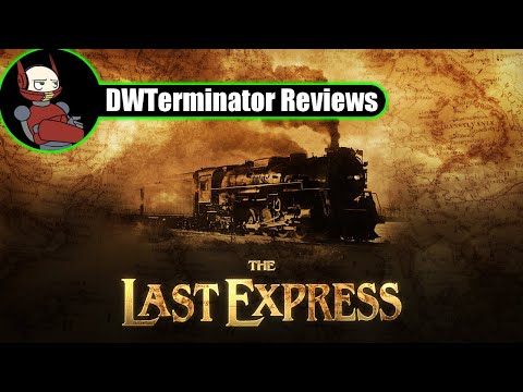 Classic Review - The Last Express [Requests Month 2021 Review #3]