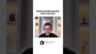 Murmure menos, ore mais. #bispobrunoleonardo