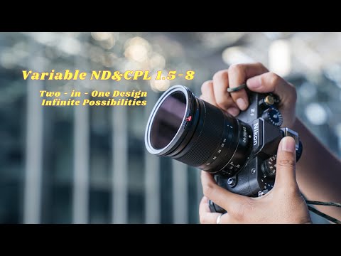 Variable ND 1.5-8 & CPLSatisfy multiple desires in one go！