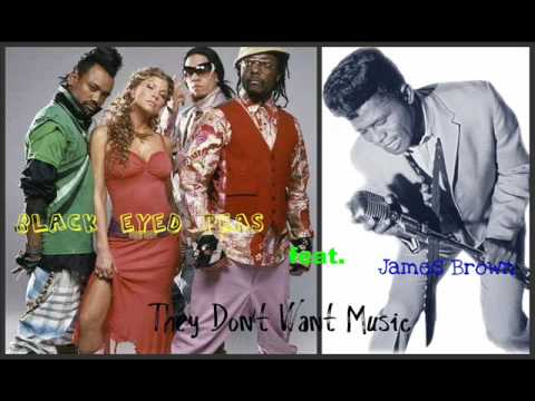 Black Eyed Peas feat. James Brown - They Don't Want Music (Lyrics)