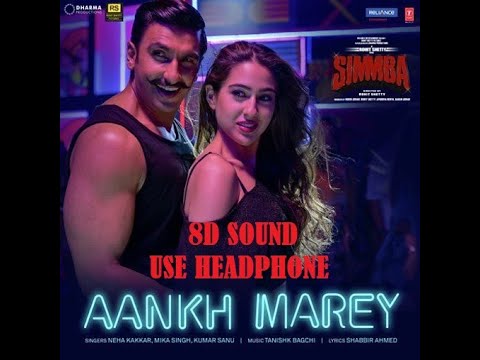 SIMMBA-Aankh Marey -8D Sound | Ranveer Singh, Sara Ali Khan | Tanishk Bagchi,Neha Kakkar, Kumar Sanu