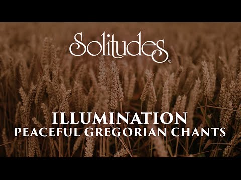 Dan Gibson’s Solitudes - Jesu Dulcis Memoria | Illumination: Peaceful Gregorian Chants