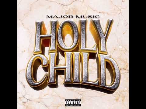 Major Music - HolyChild (Official Audio) (Prod. AntChamberlain)