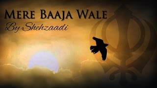Mere Baaja Wale | Shehzaadi - Arvindpal Kaur | Devotional | HD