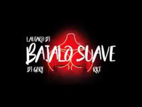 BAJALO SUAVE-RKT(LAUTARO-DJ)-(DJ-GERE)