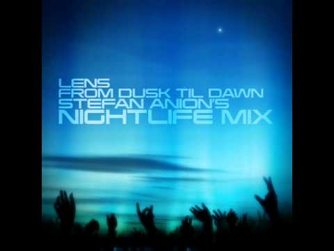 Lens - Dusk Til Dawn (Stefan Anion's Nightlife Mix).wmv